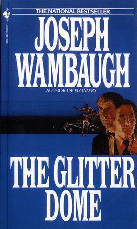 The Glitter Dome by Joseph Wambaugh