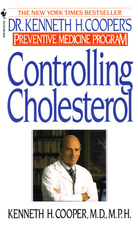 Controlling Cholesterol by Kenneth H. Cooper, M.D., M.P.H.