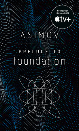 Prelude to Foundation by Isaac Asimov