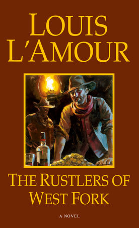 The Rustlers of West Fork by Louis L'Amour