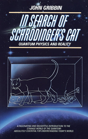 In Search of Schrodinger's Cat by John Gribbin