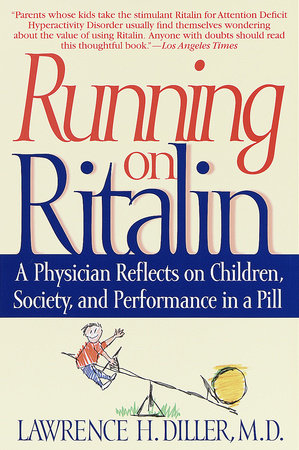 Running on Ritalin by Lawrence H. Diller