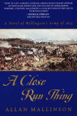 A Close Run Thing by Allan Mallinson