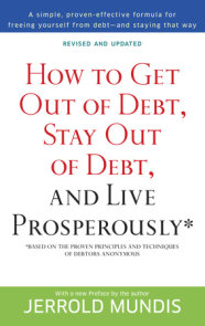 How to Get Out of Debt, Stay Out of Debt, and Live Prosperously*