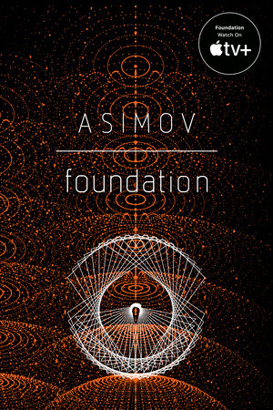 Foundation (Apple Series Tie-in Edition) by Isaac Asimov