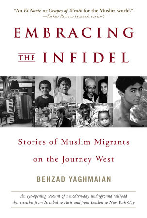 Embracing the Infidel by Behzad Yaghmaian