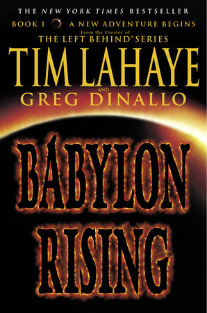 Babylon Rising by Tim LaHaye and Greg Dinallo