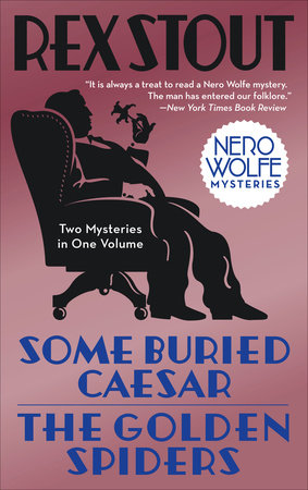 Some Buried Caesar/The Golden Spiders by Rex Stout