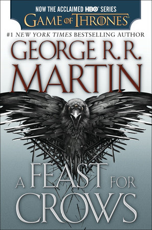 A Feast for Crows (HBO Tie-in Edition): A Song of Ice and Fire: Book Four by George R. R. Martin