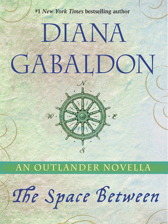 The Space Between: An Outlander Novella by Diana Gabaldon