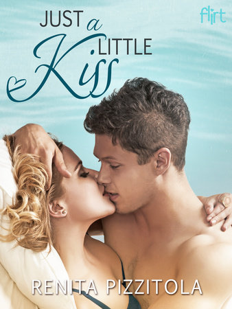 Just a Little Kiss by Renita Pizzitola