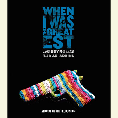 When I Was the Greatest by Jason Reynolds