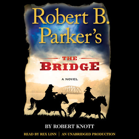 Robert B. Parker's The Bridge by Robert Knott