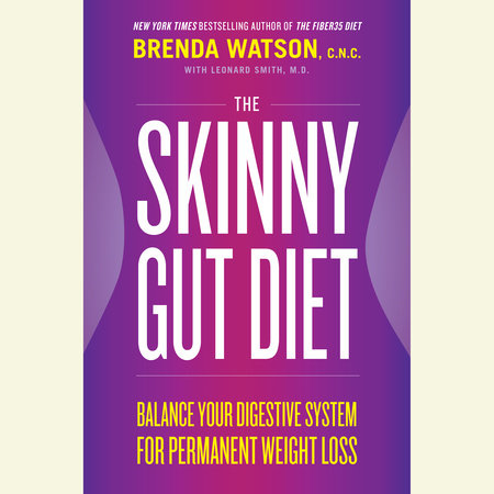 The Skinny Gut Diet by Brenda Watson, C.N.C., Leonard Smith, M.D. and Jamey Jones, B.Sc.