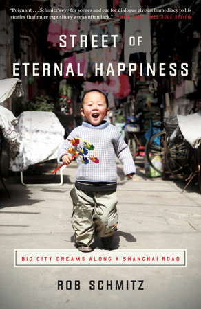 Street of Eternal Happiness by Rob Schmitz