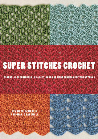 Super Stitches Crochet by Jennifer Campbell and Ann-Marie Bakewell