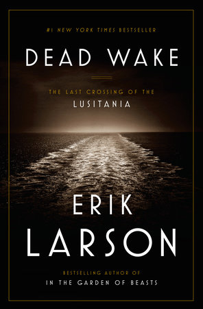 Dead Wake by Erik Larson