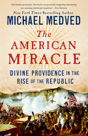 The American Miracle by Michael Medved