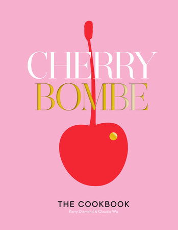 Cherry Bombe by Kerry Diamond and Claudia Wu
