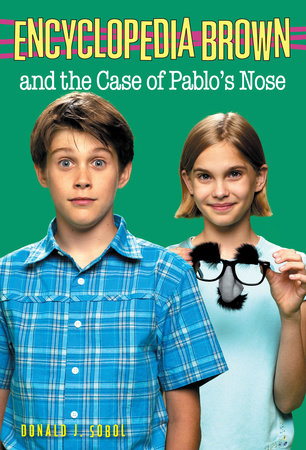 Encyclopedia Brown and the Case of Pablos Nose by Donald J. Sobol