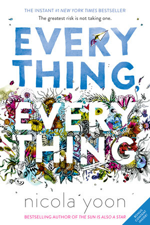 Everything, Everything by Nicola Yoon