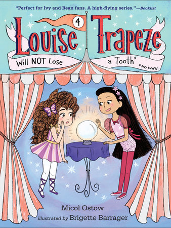 Louise Trapeze Will NOT Lose a Tooth by Micol Ostow