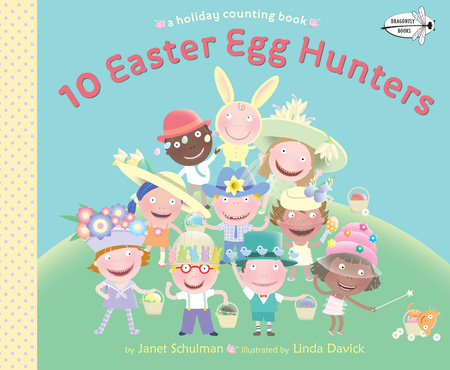10 Easter Egg Hunters by Janet Schulman