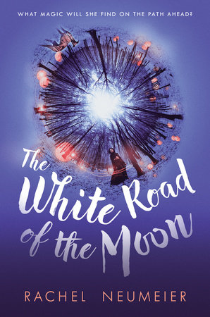 The White Road of the Moon by Rachel Neumeier