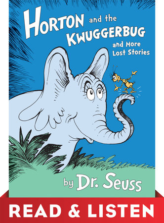 Horton and the Kwuggerbug and More Lost Stories by Dr. Seuss