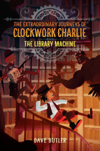 The Library Machine (The Extraordinary Journeys of Clockwork Charlie)