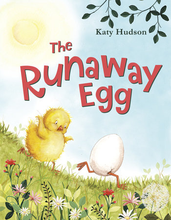 The Runaway Egg by Katy Hudson