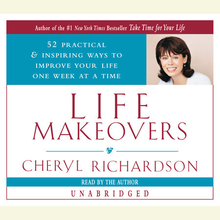 Life Makeovers by Cheryl Richardson