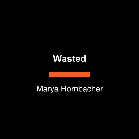 Wasted by Marya Hornbacher