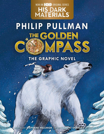 The Golden Compass Graphic Novel, Complete Edition by Philip Pullman
