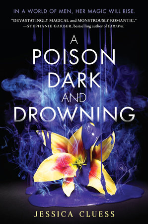 A Poison Dark and Drowning (Kingdom on Fire, Book Two) by Jessica Cluess