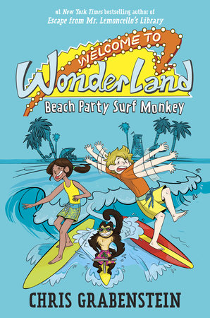 Welcome To Wonderland 2 Beach Party Surf Monkey By Chris Grabenstein 9780553536133 Penguinrandomhousecom Books - 