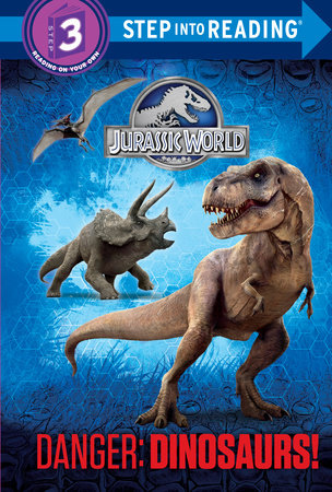Danger: Dinosaurs! (Jurassic World) by Courtney Carbone