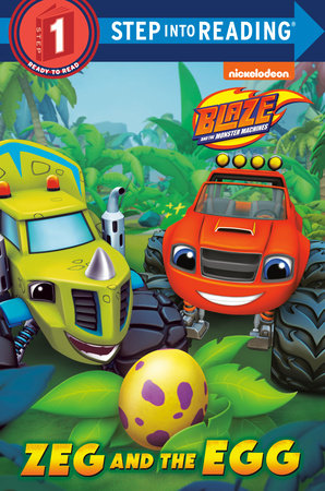 Zeg and the Egg (Blaze and the Monster Machines) by Mary Tillworth