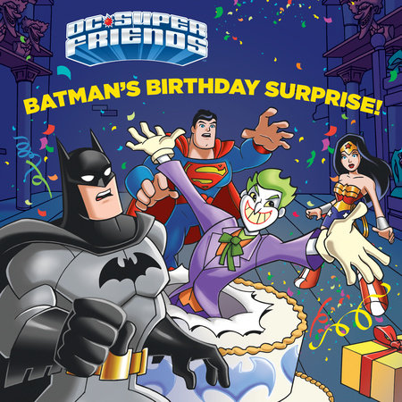 Batman's Birthday Surprise! (DC Super Friends) by Frank Berrios
