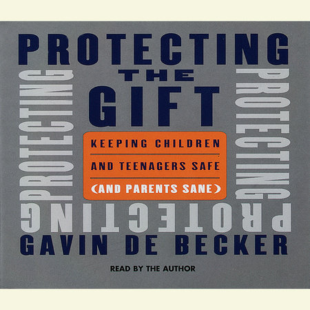 Protecting the Gift by Gavin De Becker