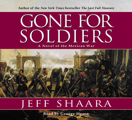 Gone for Soldiers by Jeff Shaara