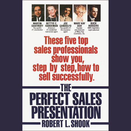 The Perfect Sales Presentation by Robert L. Shook