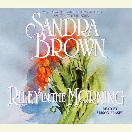 Riley in the Morning by Sandra Brown