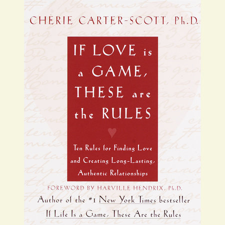 If Love Is a Game, These Are the Rules by Cherie Carter-Scott