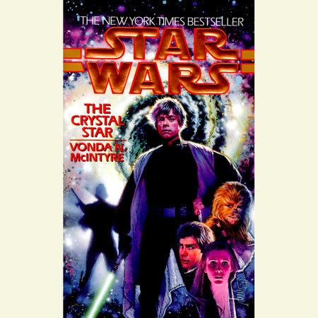 The Crystal Star: Star Wars Legends by Vonda McIntyre