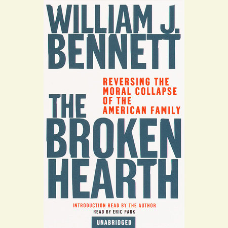 The Broken Hearth by William J. Bennett