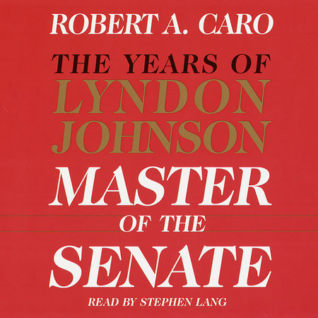 Master of the Senate by Robert A. Caro
