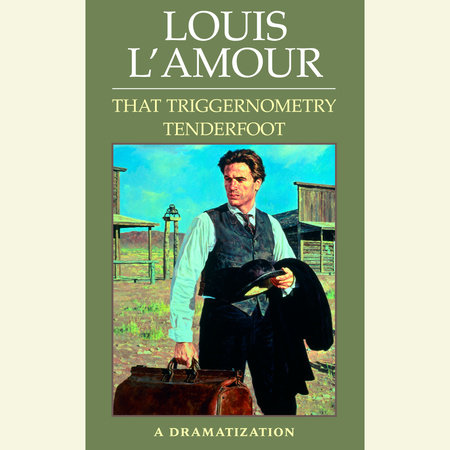 That Triggernometry Tenderfoot by Louis L'Amour
