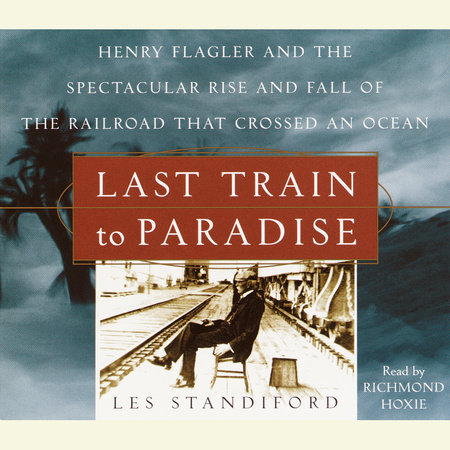 Last Train to Paradise by Les Standiford