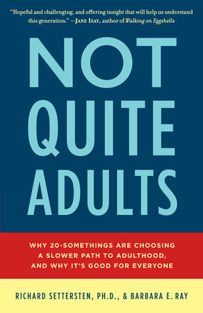 Not Quite Adults by Richard Settersten and Barbara E. Ray